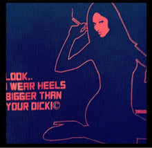Load image into Gallery viewer, Look.. I Wear Heels Bigger Than Your Dick Tank Top
