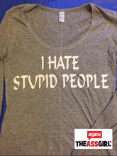 Load image into Gallery viewer, I Hate Stupid People Shirt