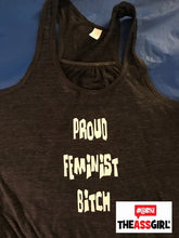 Load image into Gallery viewer, Proud Feminist Bitch Tank Top