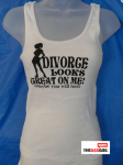 Divorce Looks Great On Me Maybe You Will Too Tank Top