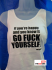 If You’re Happy And You Know It Go Fuck yourself Tank Top