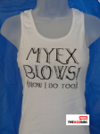 My Ex Blows (So Now I Do Too) tank top