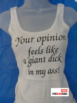 Your Opinion Feels Like A Giant Dick In My Ass Tank-top