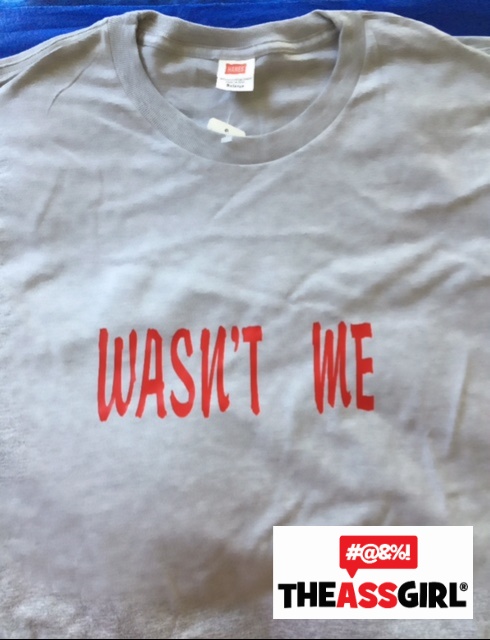 Wasn’t Me T-Shirt