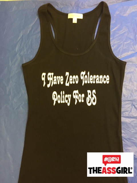 I Have A Zero Tolerance Policy For BS Tank Top