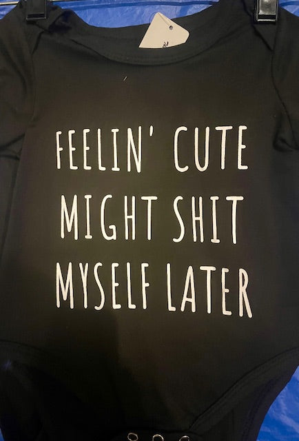 Feeling Cute  6-9 mths