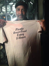 Load image into Gallery viewer, Please Breastfeed Every 3 Hours T-Shirt
