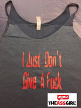 Load image into Gallery viewer, I Just Don’t Give A Fuck Tank Top
