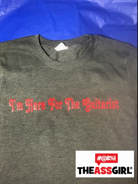 I’m Here For The Guitarist Shirt