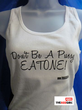 Load image into Gallery viewer, Don’t Be A Pussy EAT ONE! Tank Top
