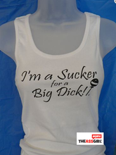 Load image into Gallery viewer, I’m A Sucker For A Big Dick Tank Top
