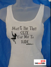 Load image into Gallery viewer, Must Be This Size For Me To Ride
